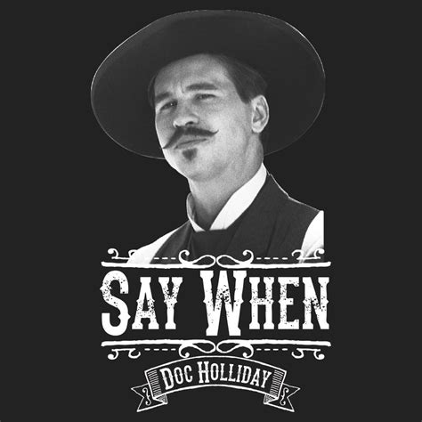 Say When Doc Holliday Quick Draw Shirts - Etsy