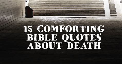 15 Comforting Bible Quotes About Death | ChristianQuotes.info