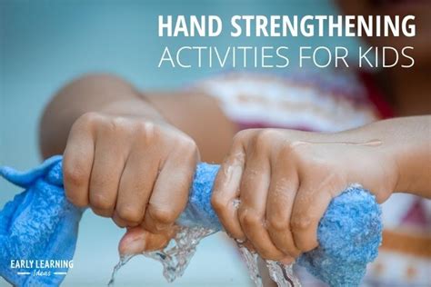 25 Simple & Easy Hand Strengthening Activities for Kids