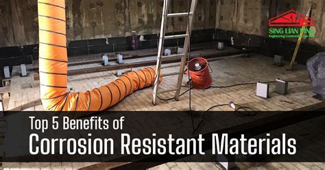 Top 5 Benefits of Corrosion Resistant Materials - SLPSB