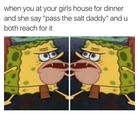 Pass the salt daddy | SpongeGar / Primitive Sponge / Caveman Spongebob ...