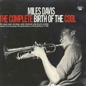 Miles Davis - The Complete Birth Of The Cool (CD) | Discogs