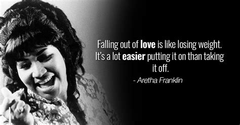 QUOTE OF THE DAY | Aretha franklin, Falling out of love quotes, Diva quotes