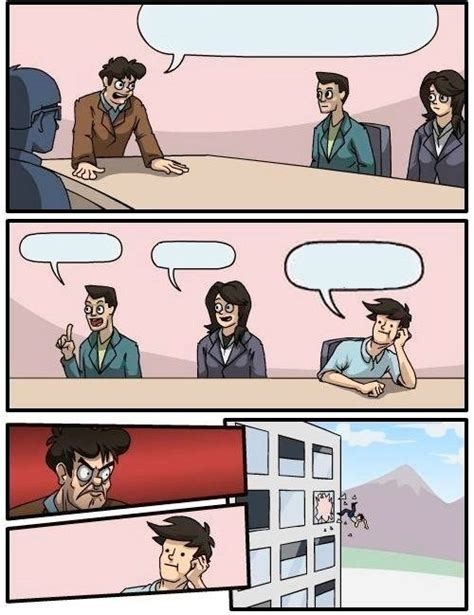 Boardroom Meeting Suggestion Blank Meme Template - Imgflip