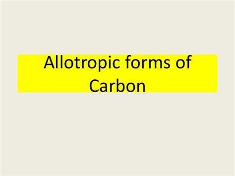 Allotropic forms of carbon