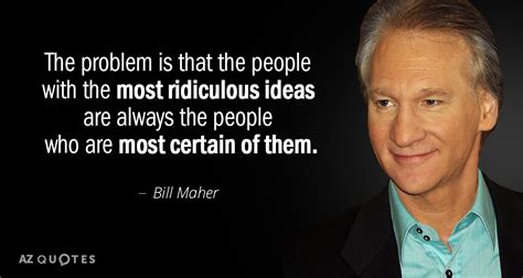 TOP 25 QUOTES BY BILL MAHER (of 736) | A-Z Quotes