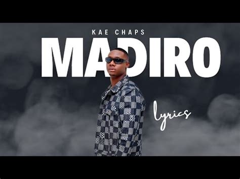 Kae Chaps - Madiro (Lyrics) - YouTube