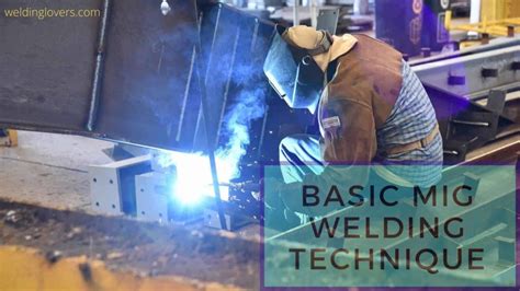 Basic MIG Welding Techniques Every Beginner Has To Learn!