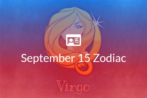 September 15 Zodiac Sign Full Horoscope And Personality