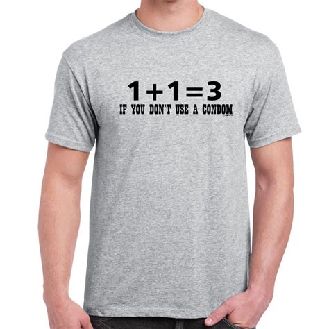 Mens Funny Sayings Slogans T Shirts-1+1=3 If U Dont use a Condom tshirt ...