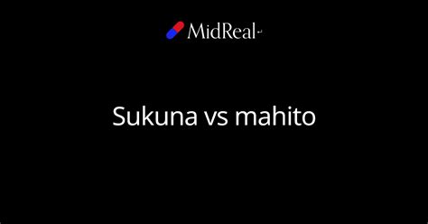 Cursed Clash: Sukuna vs Mahito - MidReal