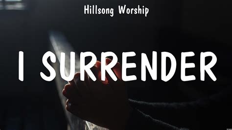 Hillsong Worship - I Surrender (Lyrics) Hillsong Worship - YouTube