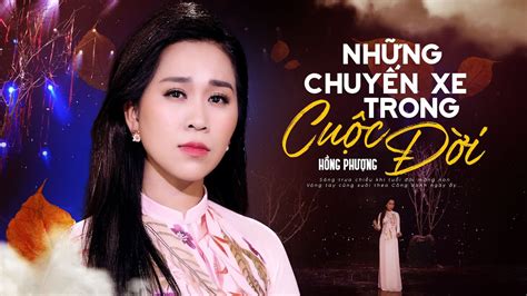 Những Chuyến Xe Trong Cuộc Đời - Hồng Phượng | MV OFFICIAL - YouTube