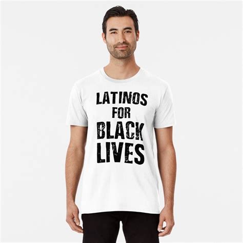 " latinos for black lives " Premium T-Shirt for Sale by 96design | T ...