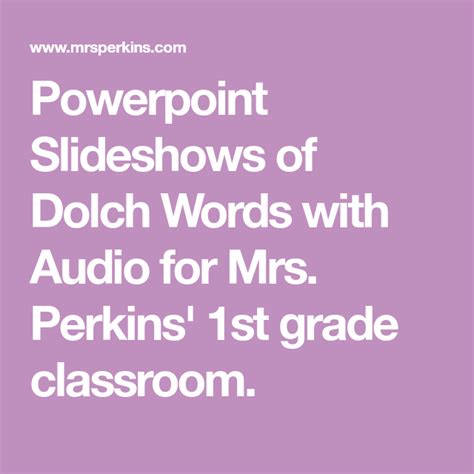 Powerpoint Slideshows of Dolch Words with Audio for Mrs. Perkins' 1st ...