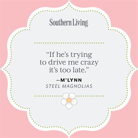 25 Colorful Quotes from Steel Magnolias