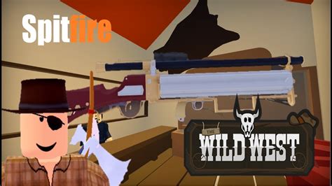 Spitfire TEST (Roblox Wild West) - YouTube