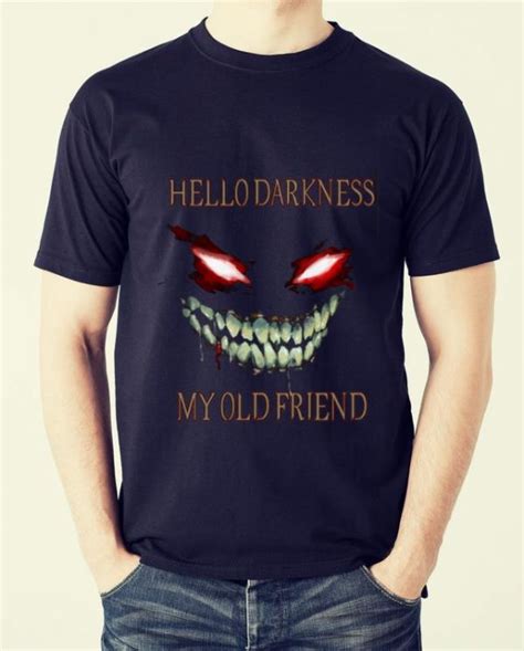 Official Hello Darkness My Old Friend shirt, hoodie, sweater ...