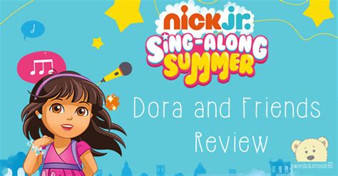 Dora and Friends Review (Sing-Along Summer) • Swords and Snoodles