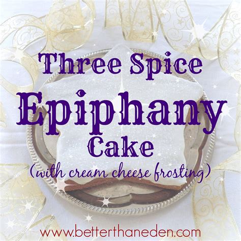 A Three Spice Epiphany Cake Recipe! - Mary Haseltine