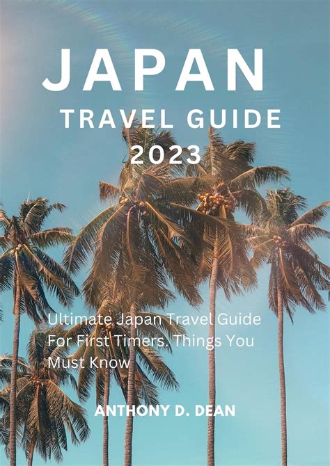 Japan Travel Guide 2023:: Ultimate Japan Travel Guide For First Timers ...