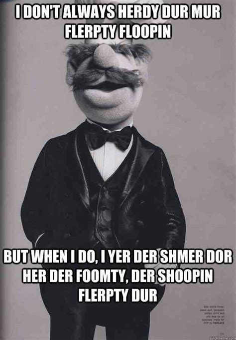 Chef - Muppets - I Don't Always... Quote | Funny jokes, Humor, Laugh