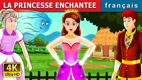 LA PRINCESSE ENCHANTEE | The Enchanted Princess in French | Contes De ...