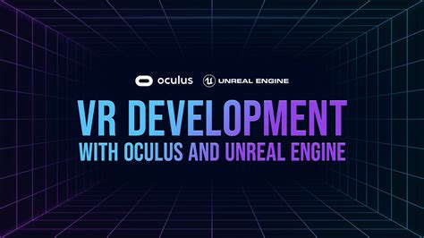 VR Development with Oculus and Unreal Engine - Unreal Engine