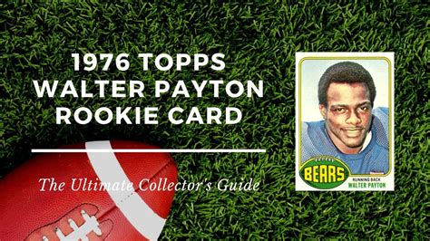 1976 Topps Walter Payton Rookie Card: The Ultimate Collector’s Guide ...