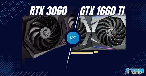 RTX 3060 Vs GTX 1660 Ti: We Tested Both - Tech4Gamers