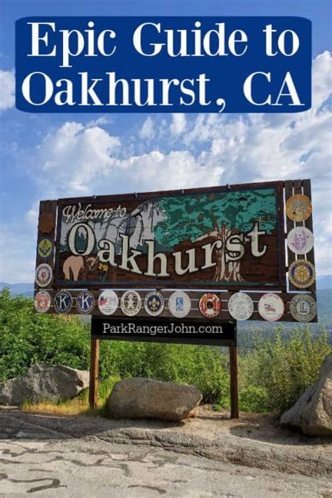 Oakhurst, California the Southern Entrance to Yosemite | Park Ranger John