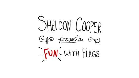 Dr Sheldon Cooper Presents: Fun with Flags - Speaker Deck