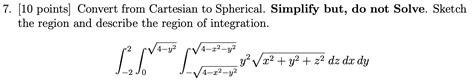 [10 points] Convert from Cartesian to Spherical. | Chegg.com