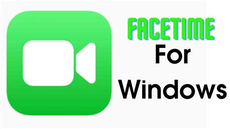 Download FaceTime for PC (Windows 10)