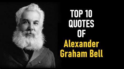 Top 10 Quotes of Alexander Graham Bell - YouTube