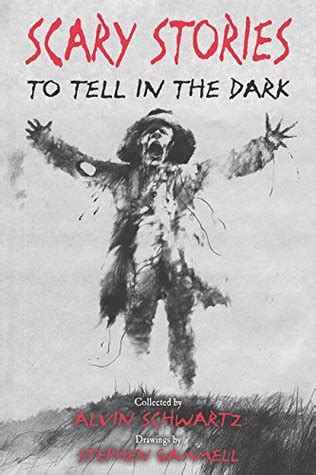 Scary Stories to Tell in the Dark by Alvin Schwartz