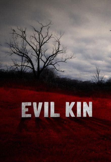 Evil Kin | Episodes | SideReel