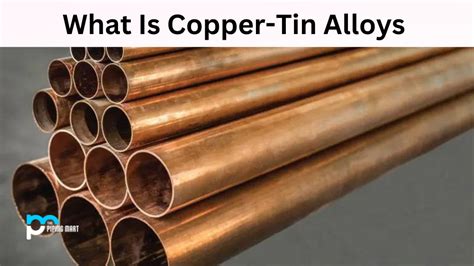 Copper Tin Alloys - Properties, Uses, and Composition