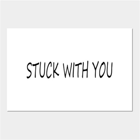 stuck with you song - Trend - Posters and Art Prints | TeePublic