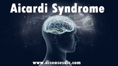 Aicardi syndrome – Causes, Diagnosis and Treatment