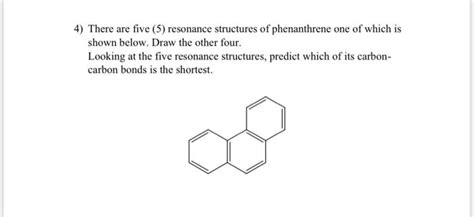 Solved 4) There are five (5) resonance structures of | Chegg.com