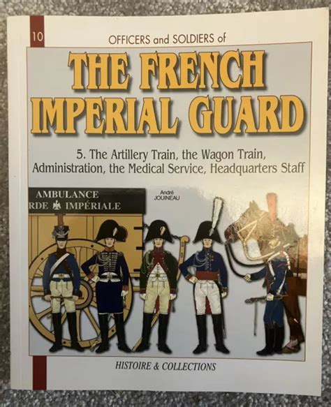 OFFICERS & SOLDIERS “ The French Imperial Guard “ Uniforms Book Vol 5 ...