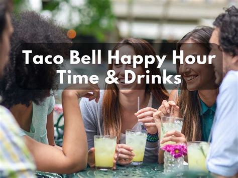 Taco Bell Happy Hour Time & Drinks in 2023 - Modern Art Catering