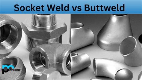 Socket Weld vs Buttweld - What's the Difference