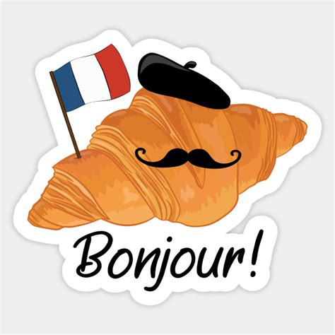 Bonjour Croissant French Food - Croissant - Sticker | TeePublic