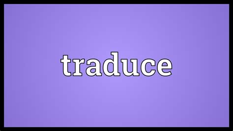 Traduce Meaning - YouTube