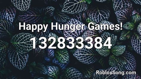 Happy Hunger Games! Roblox ID - Roblox music codes