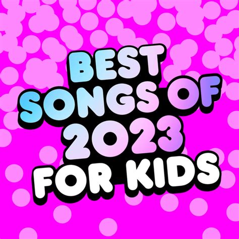 KIDZ BOP Kids - Best Songs of 2023 for Kids Lyrics and Tracklist | Genius