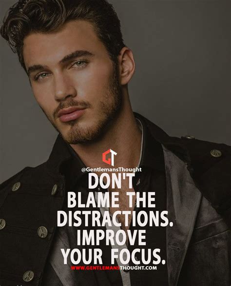 Don't blame the distractions. Improve your focus. | Life quotes ...