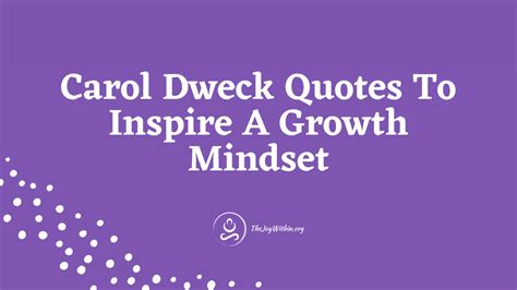 Carol Dweck Quotes To Inspire A Growth Mindset - The Joy Within